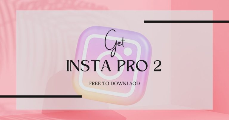 Insta Pro 2 APK Download (Latest Version) v10.30 For Android